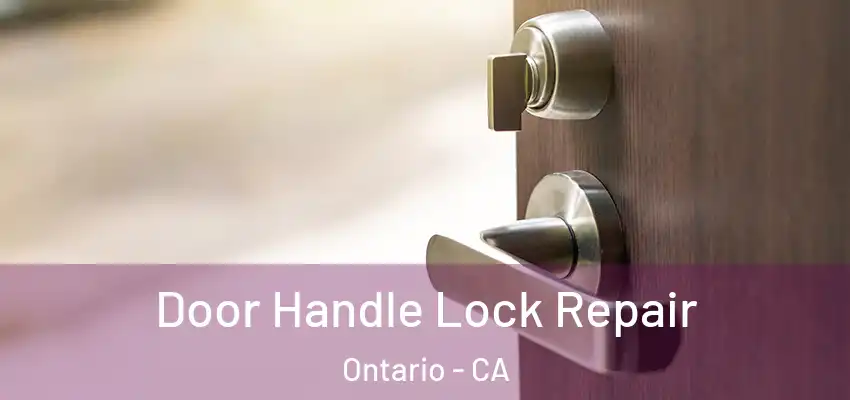Door Handle Lock Repair Ontario - CA
