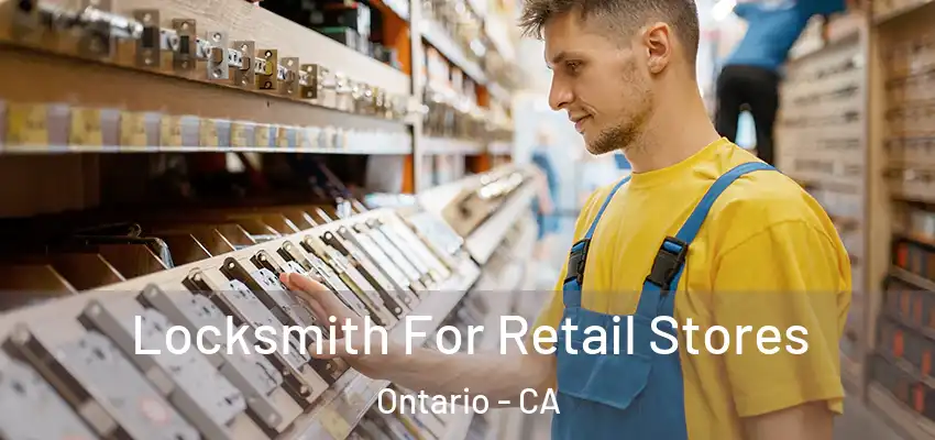  Locksmith For Retail Stores Ontario - CA