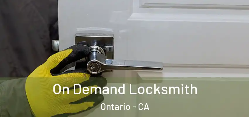  On Demand Locksmith Ontario - CA