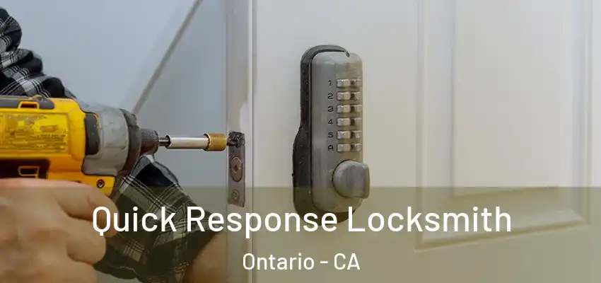 Quick Response Locksmith Ontario - CA