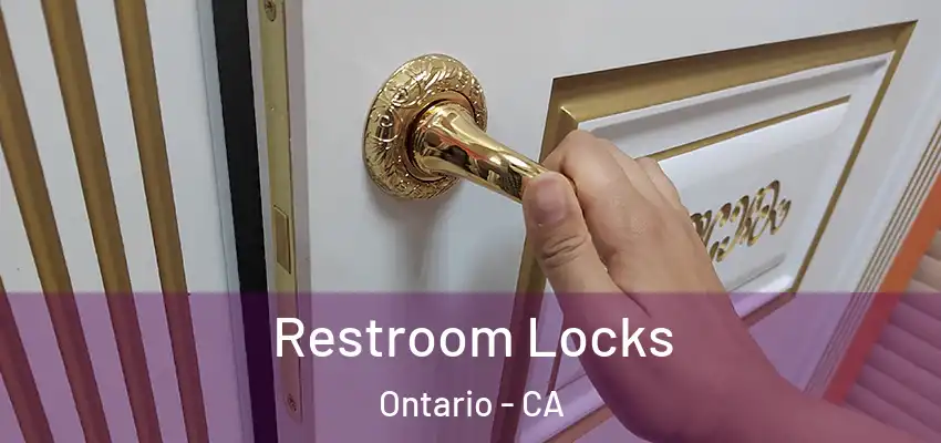 Restroom Locks Ontario - CA