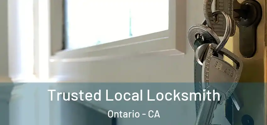Trusted Local Locksmith Ontario - CA